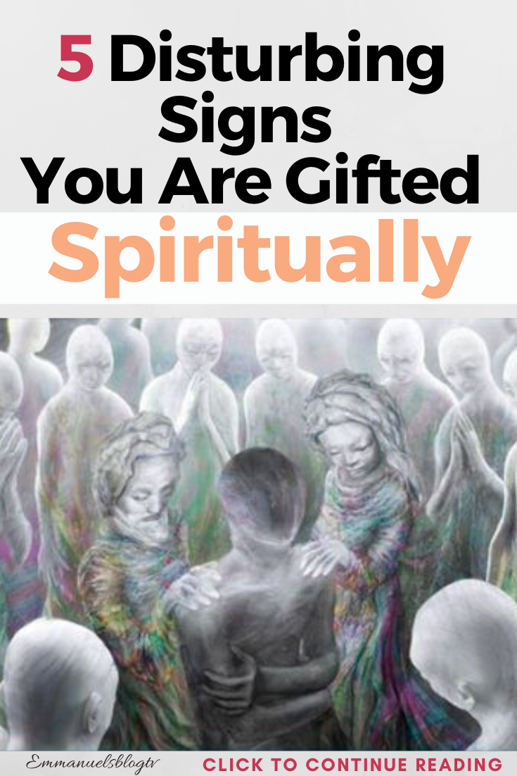 5 Disturbing Signs You are Gifted Spiritually