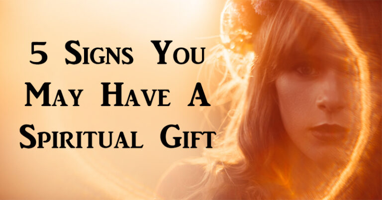 5 Signs You Have a Spiritual Gift