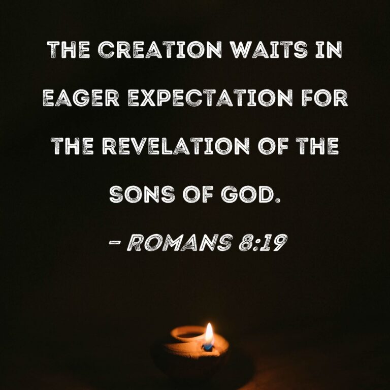 All Creation is Waiting for the Manifestation of the Sons of God