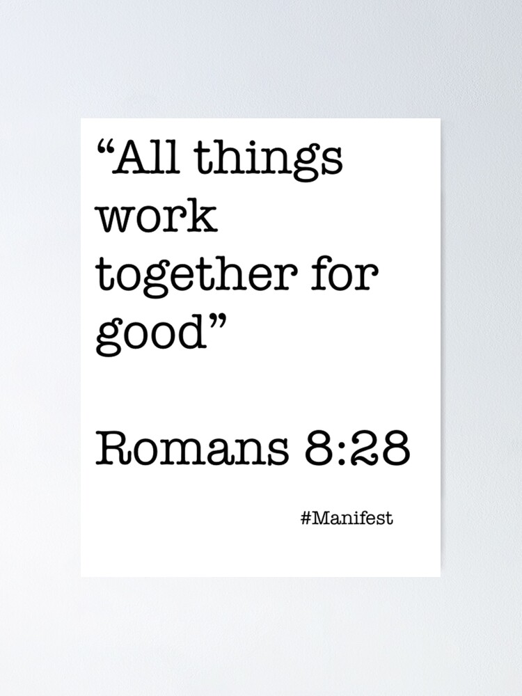 All Good Things Work Together for Good Manifest