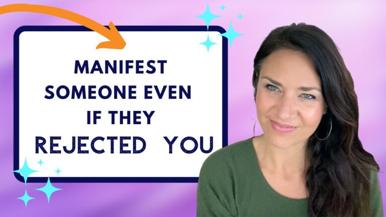 Can You Manifest Someone Who Rejected You