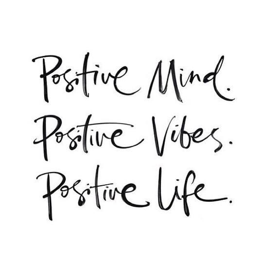 Positive Mind Positive Vibes Positive Life