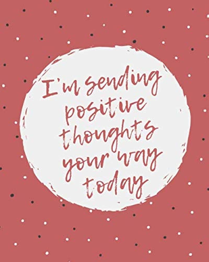 Sending Positive Thoughts Your Way