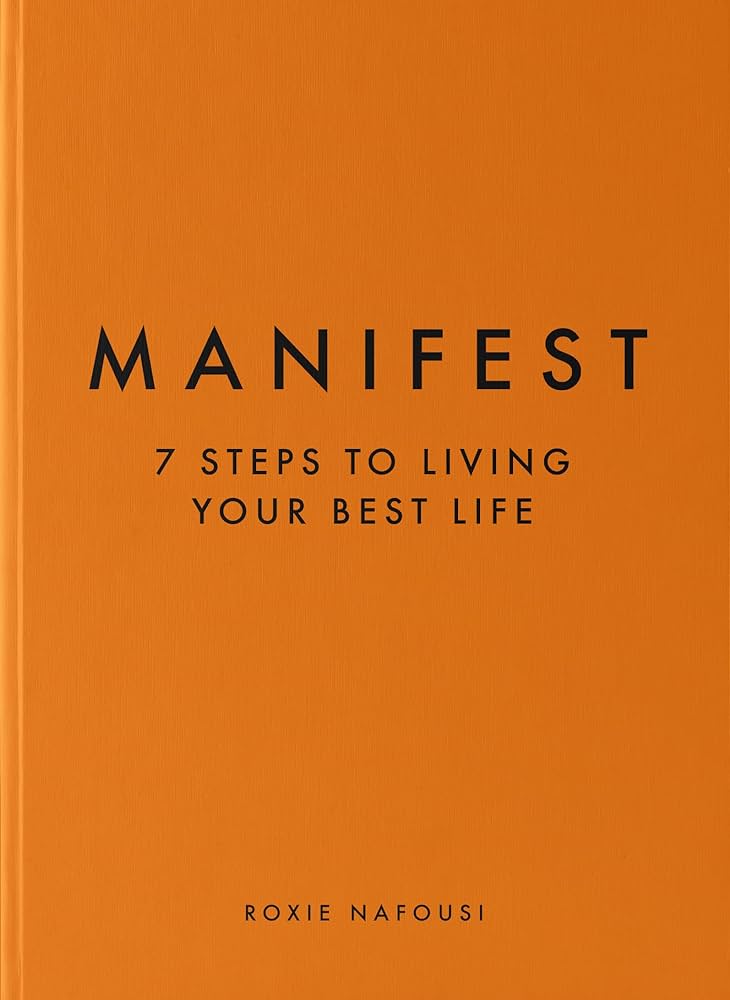 Manifest 7 Steps to Living Your Best Life: Unlock Joy